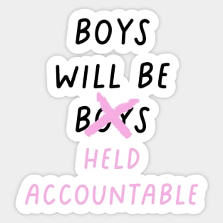 boys will be held accountable Sticker